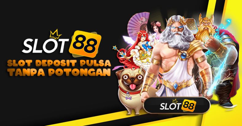 Bermain Slot Lebih Hemat dengan Pulsa Tanpa Potongan